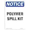 Signmission OSHA Notice, 5" Height, Polymer Spill Kit Sign, 5" X 3.5", Portrait OS-NS-D-35-V-17668 - alternate 1